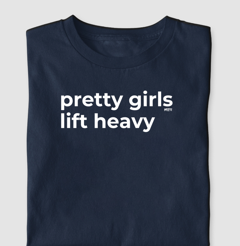 Pretty Girls Lift Heavy