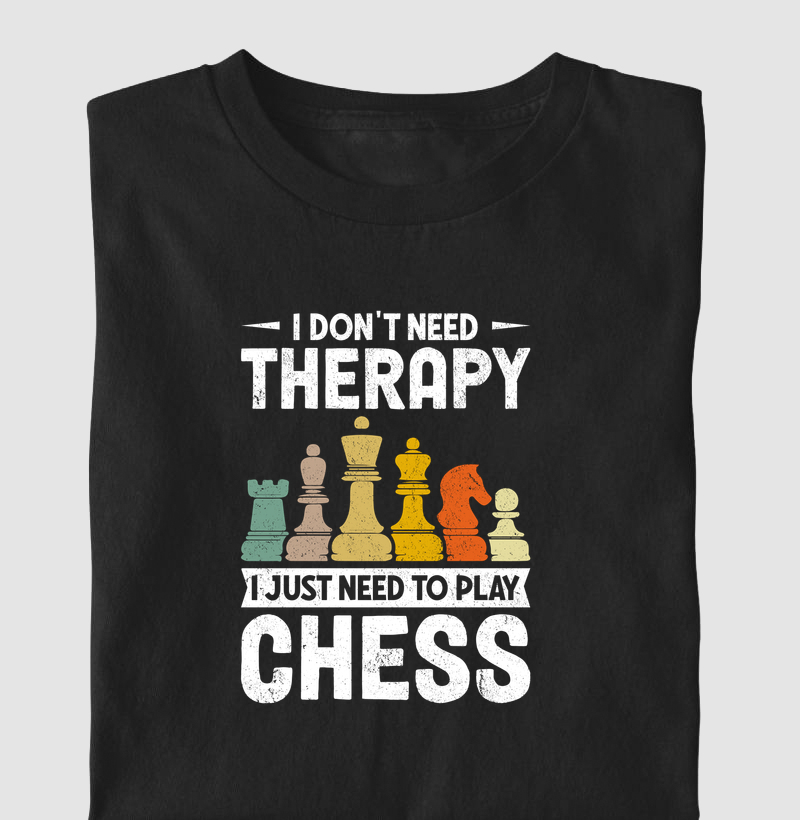 I don´t need therapy - Camiseta