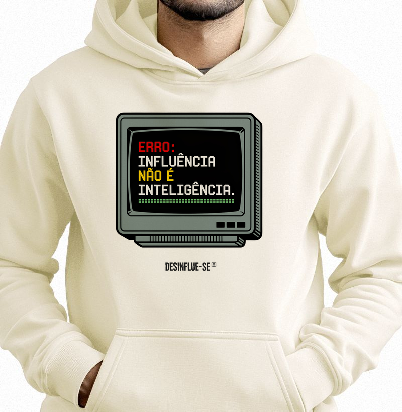 ERRO: INFLUÊNCIA NÃO É INTELIGÊNCIA.