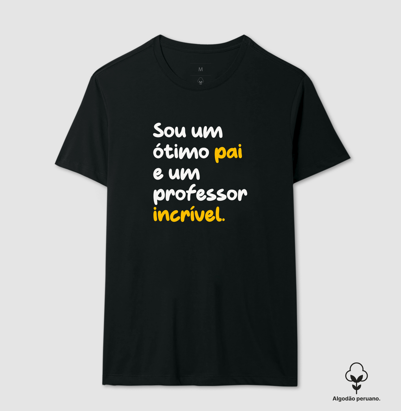 Sou um ótimo pai e um professor incrível!
