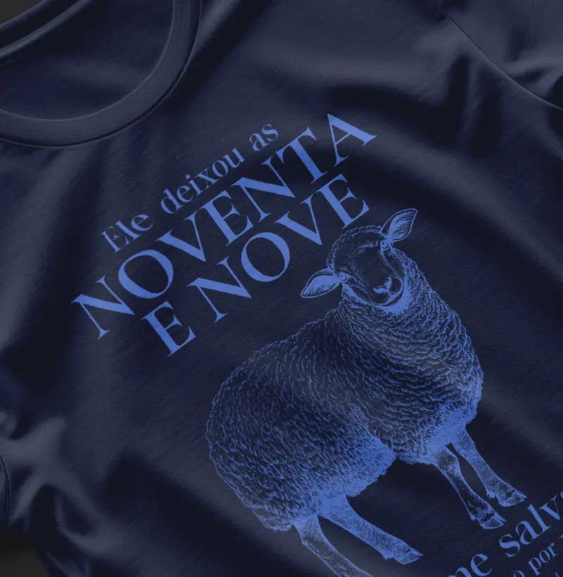 Blusa Ele deixou as 99 para me salvar Mateus 18:10 - 14