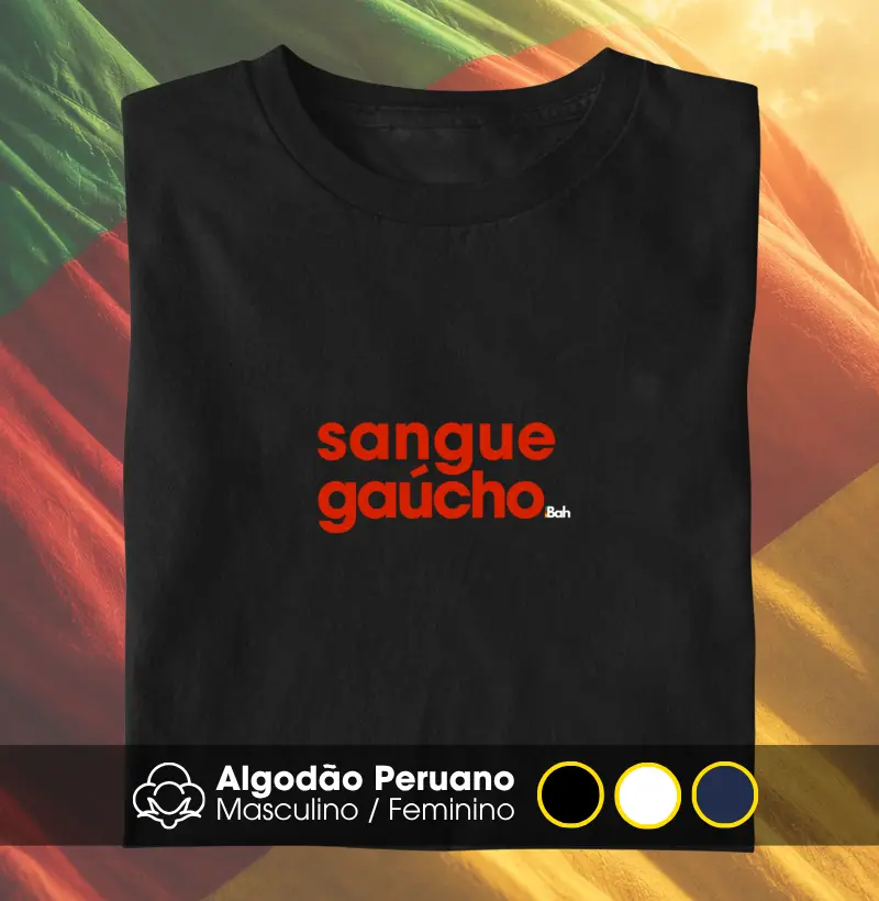 Sangue gaúcho - Camiseta Algodão Peruano