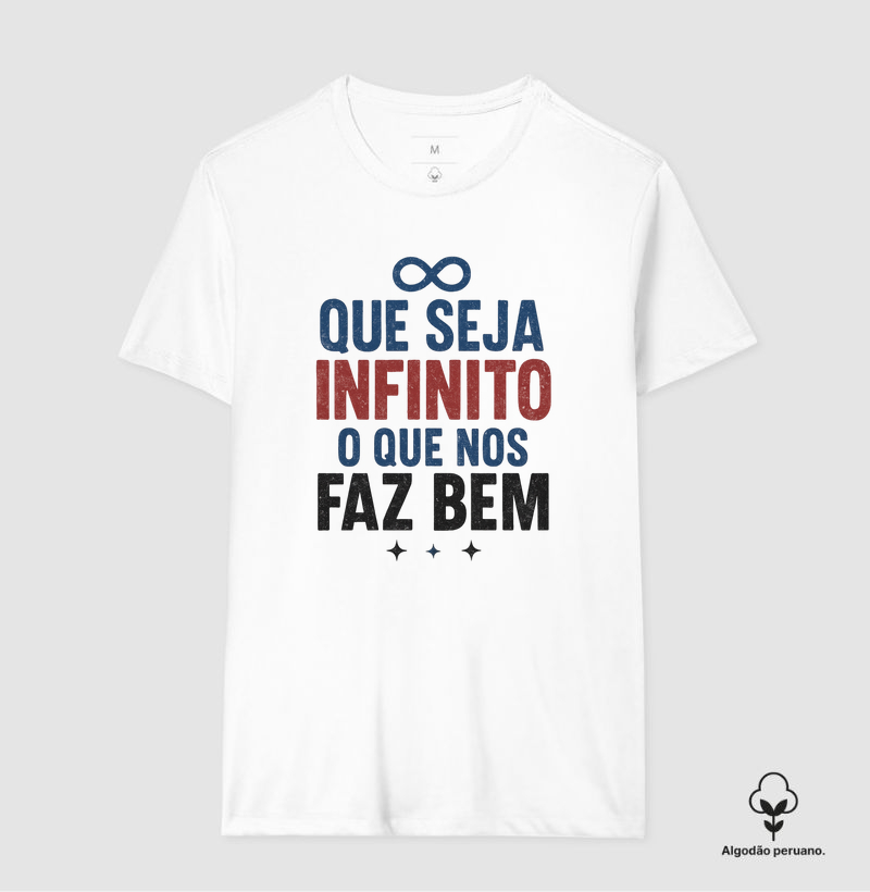 Que seja infinito o que nos faz bem