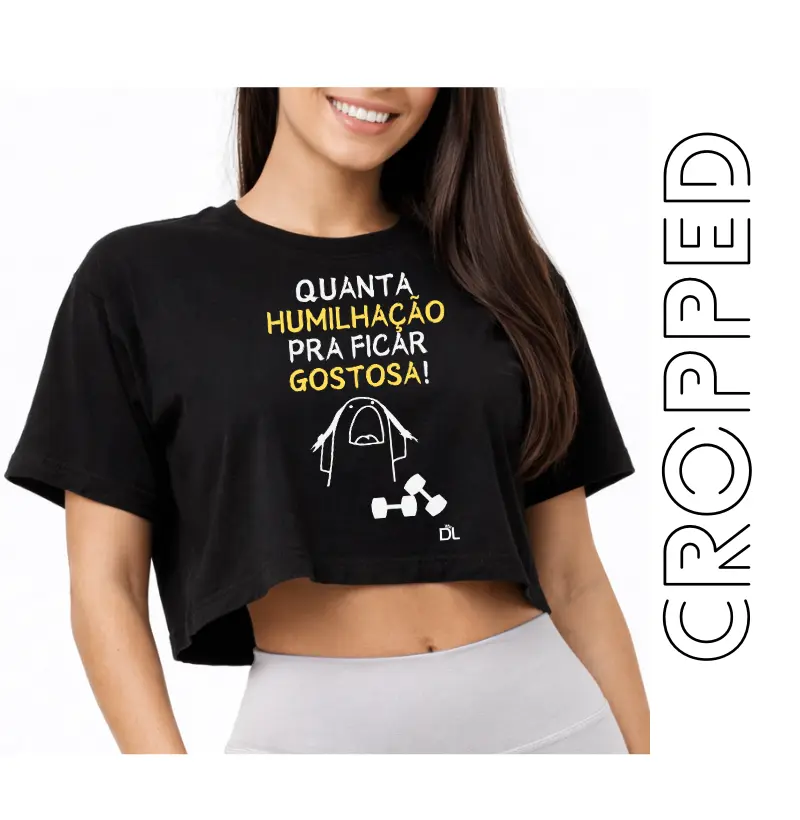 Quanta humilhação pra ficar gostosa