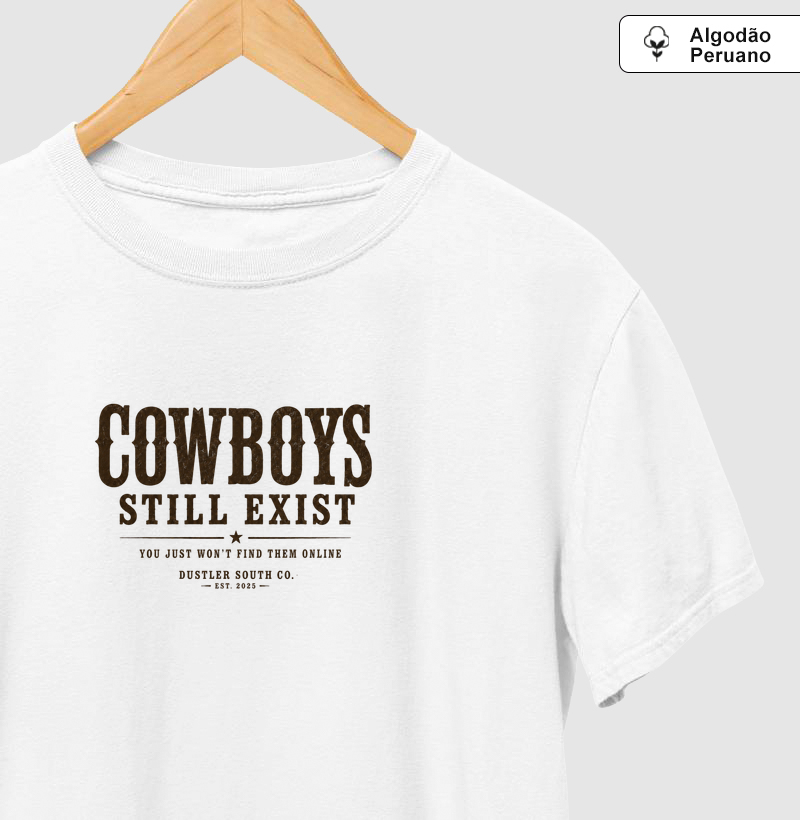 Camiseta Cowboys Still Exist | Dustler South Co.