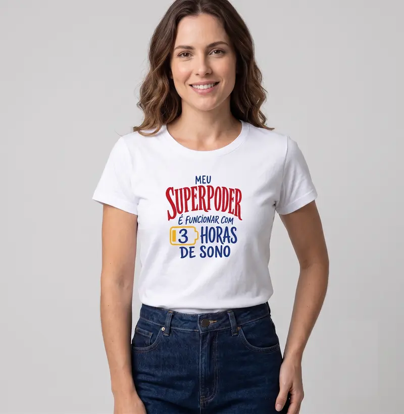Meu Superpoder - Blusa Feminina Estampada Cor Branca
