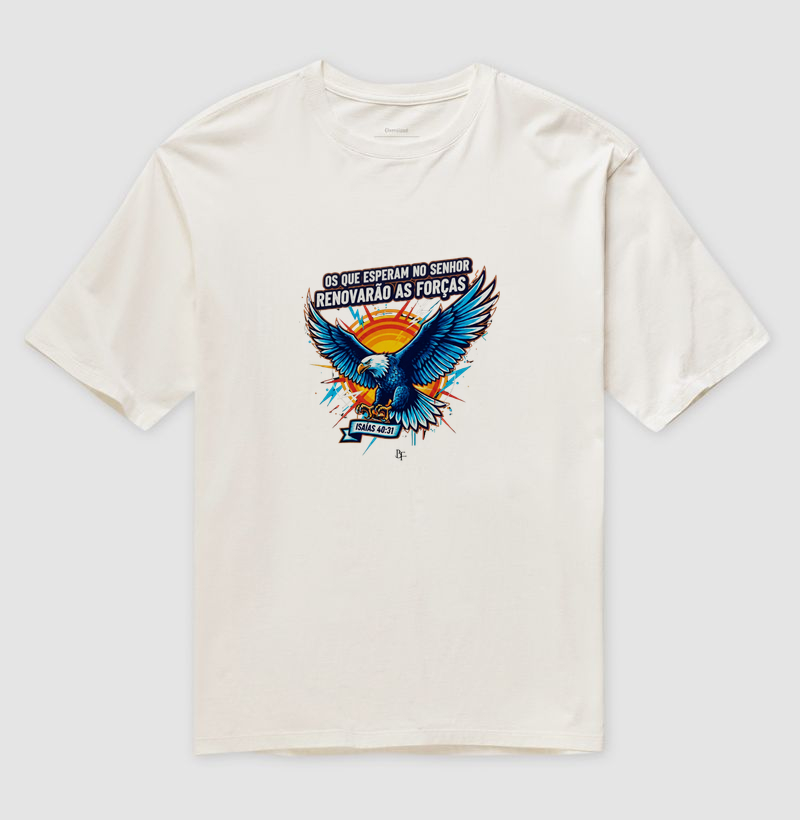 Os que esperam no Senhor renovarão as tuas forças - Camiseta Oversized