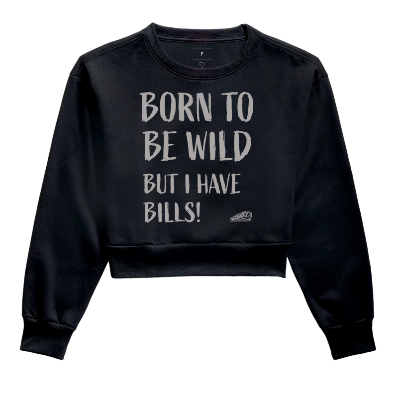 Born to be Wild but…