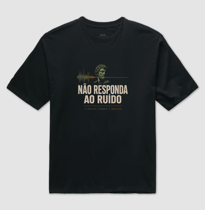 Camiseta Não Responda ao Ruído