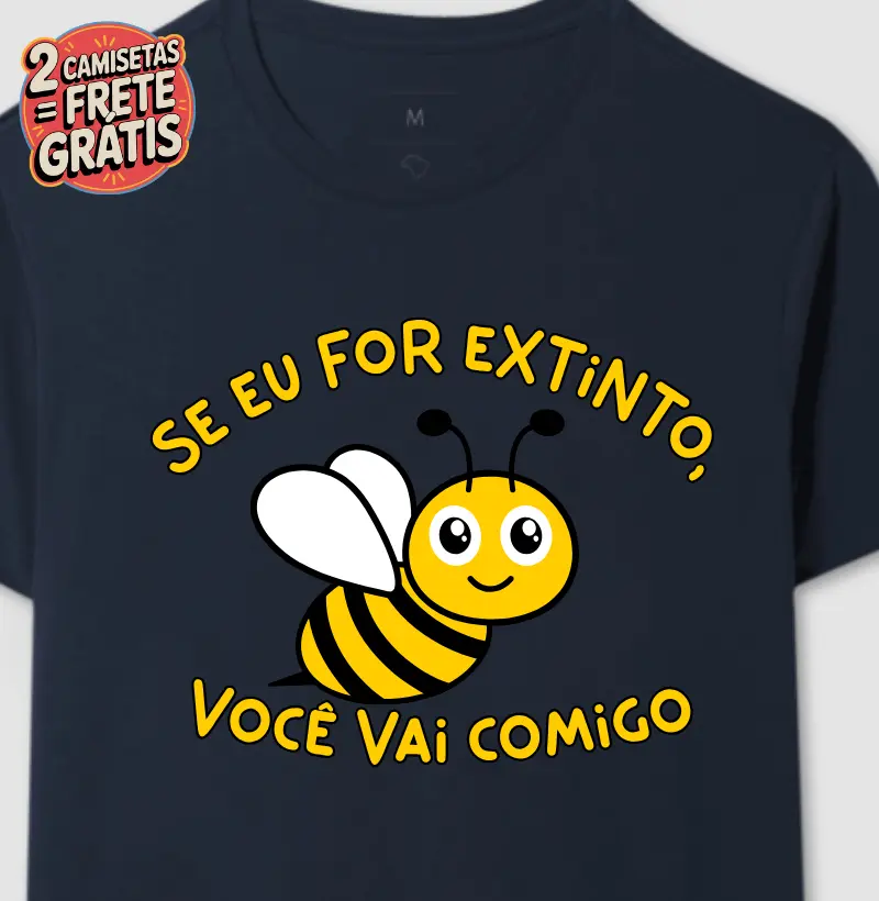 Camiseta Se Eu For Extinto