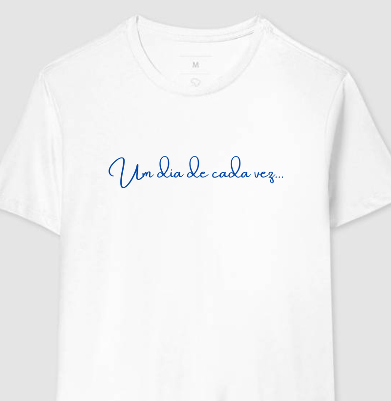 Camiseta Um dia de cada vez