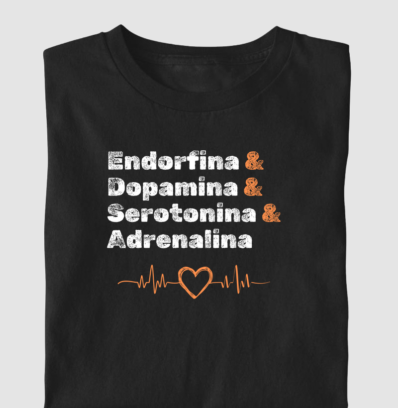 Endorfina & Dopamina & Serotonina & Adrenalina