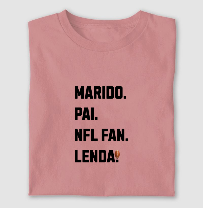 Marido. Pai. NFL Fan. Lenda.