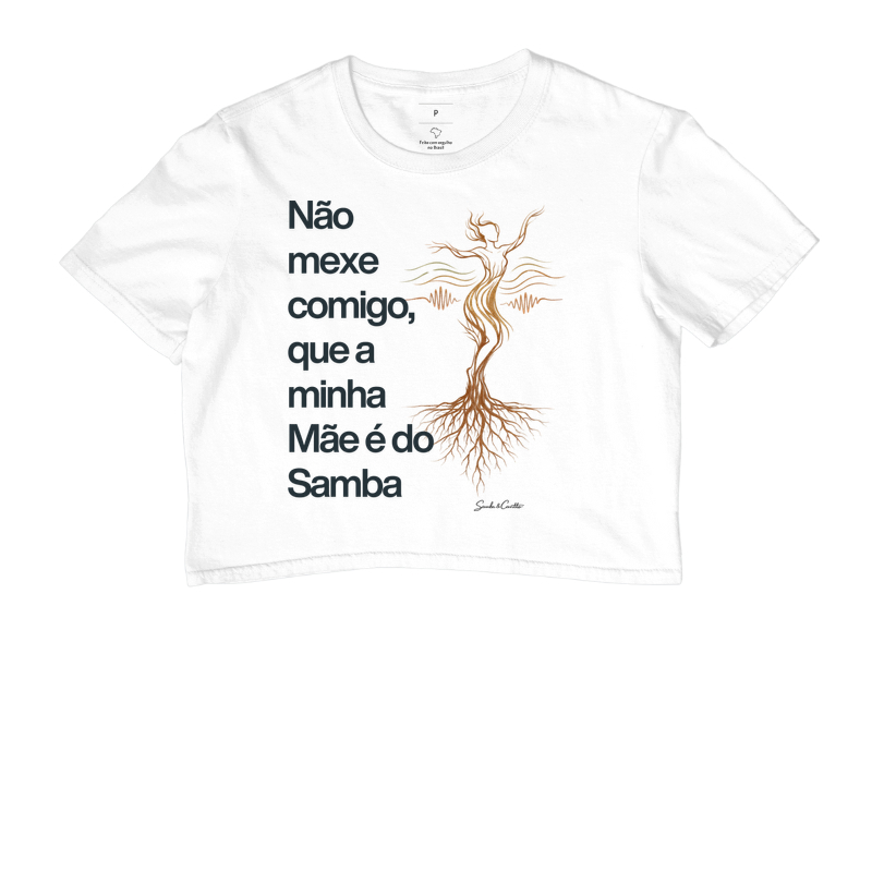 Não mexe comigo que a minha Mãe é do Samba