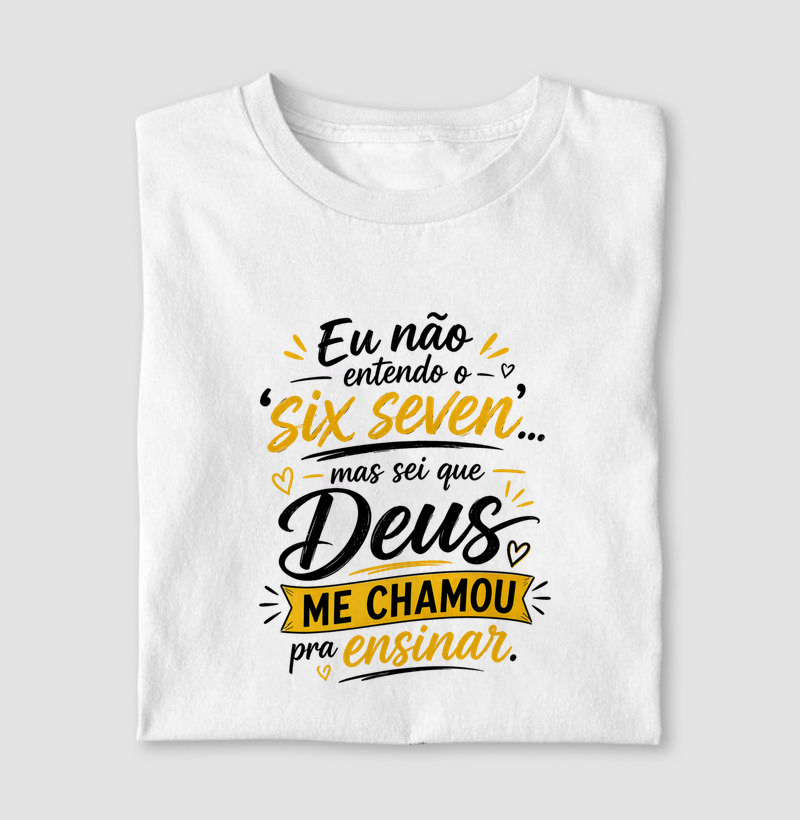 Eu não entendo o ‘six seven’... mas sei que Deus me chamou pra ensinar