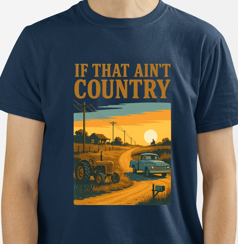 Camiseta Country If That Ain’t Country 