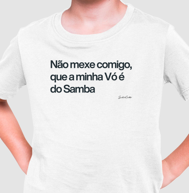 Não mexe comigo que a minha Vó é do Samba