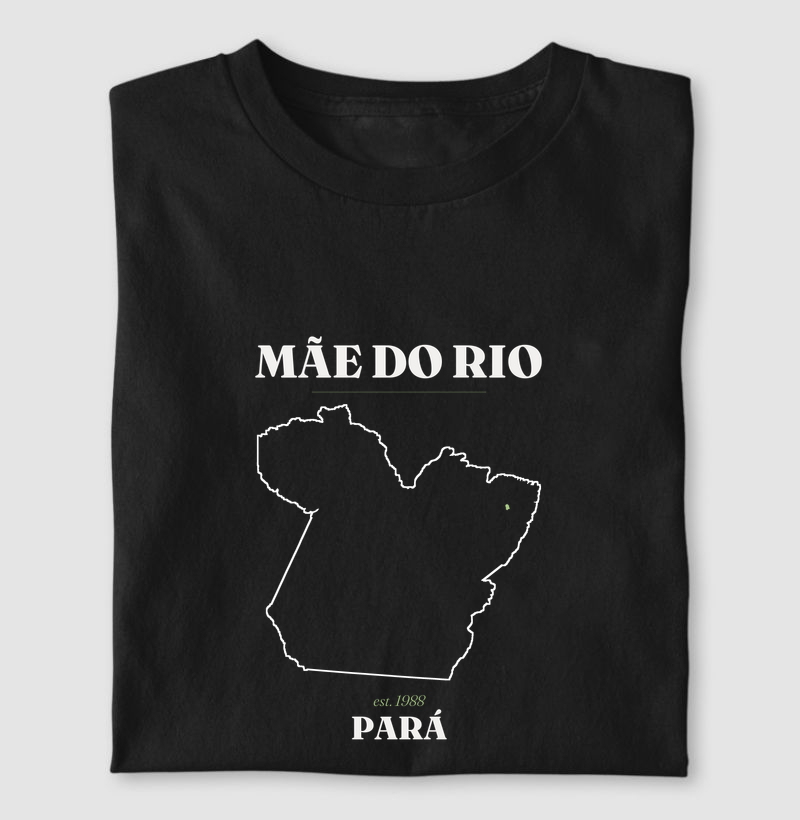 Mãe do Rio | Legado PA - Camiseta