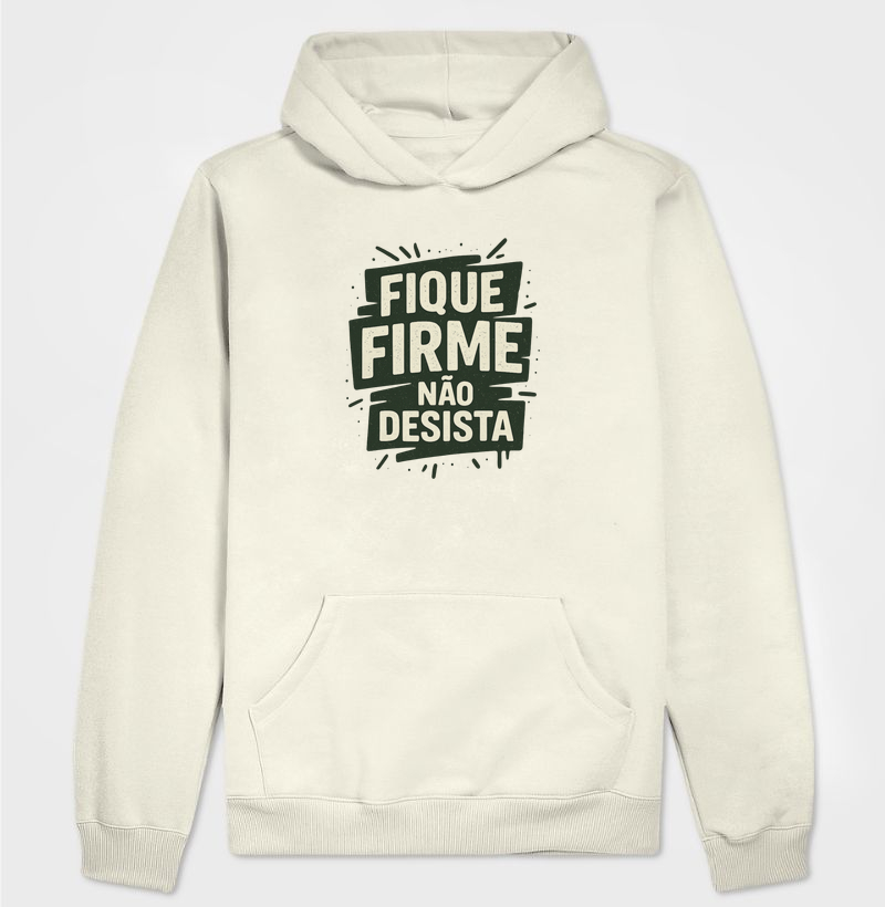 Fique firme não desista