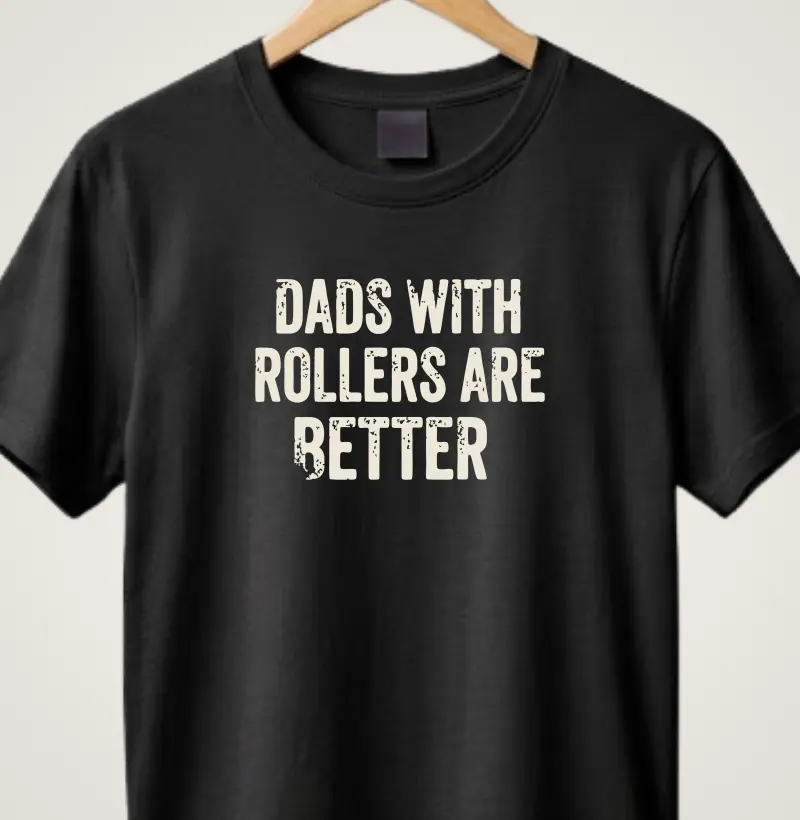 Dads with rollers are better