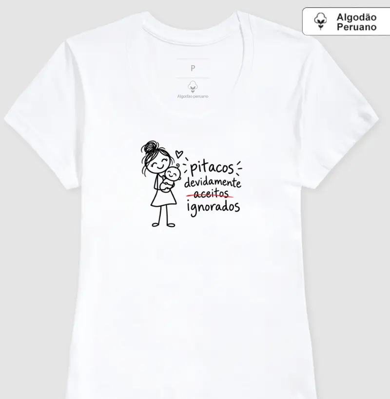Pitacos devidamente aceitos (riscado) ignorados (algodão peruano) - Camiseta Algodão Peruano