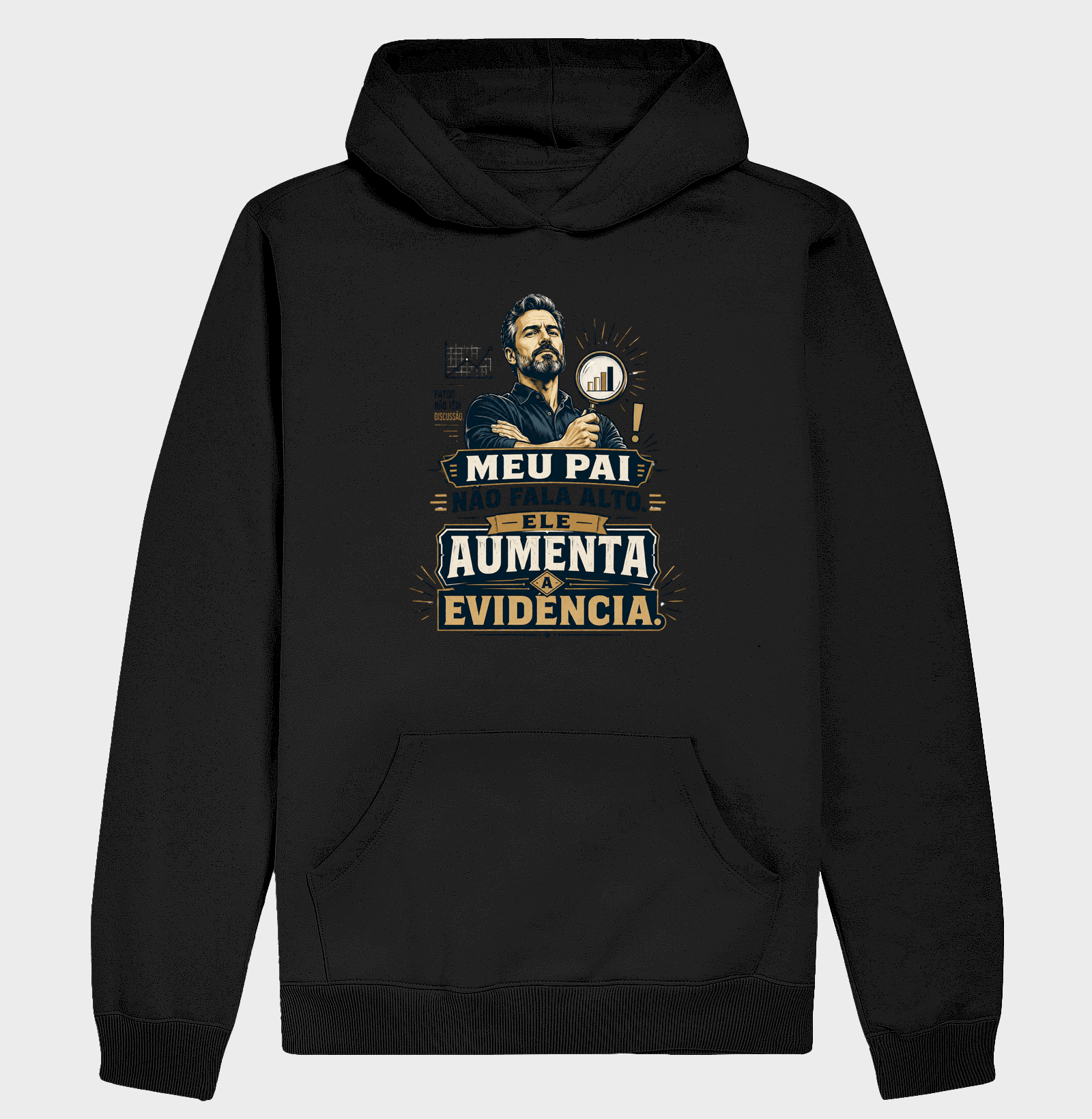 Meu Pai Não Fala Alto. Ele Aumenta a Evidência.