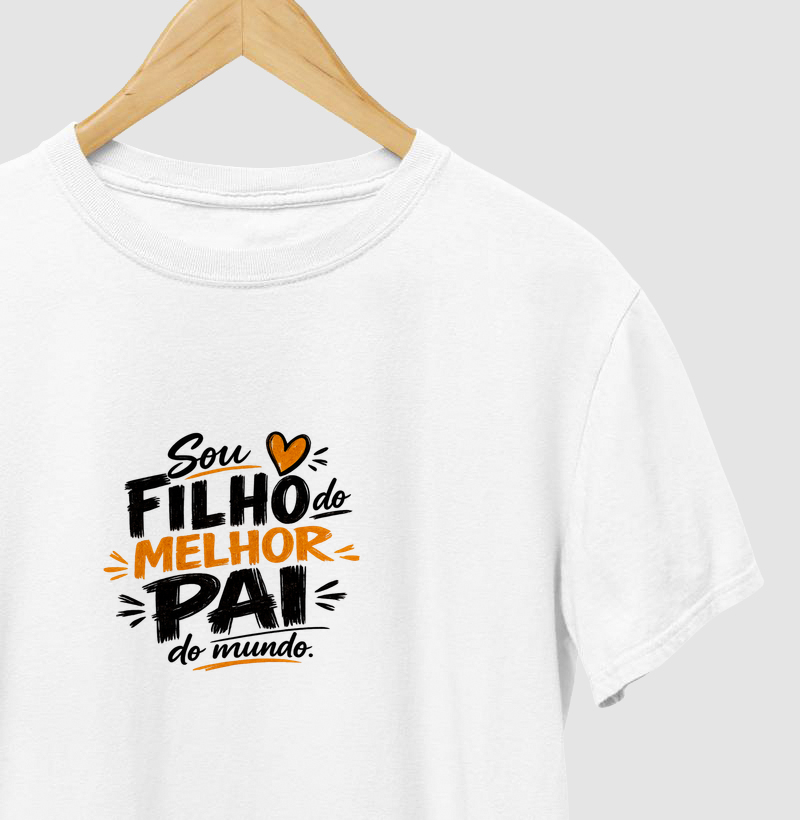 Sou filho do melhor pai do mundo.