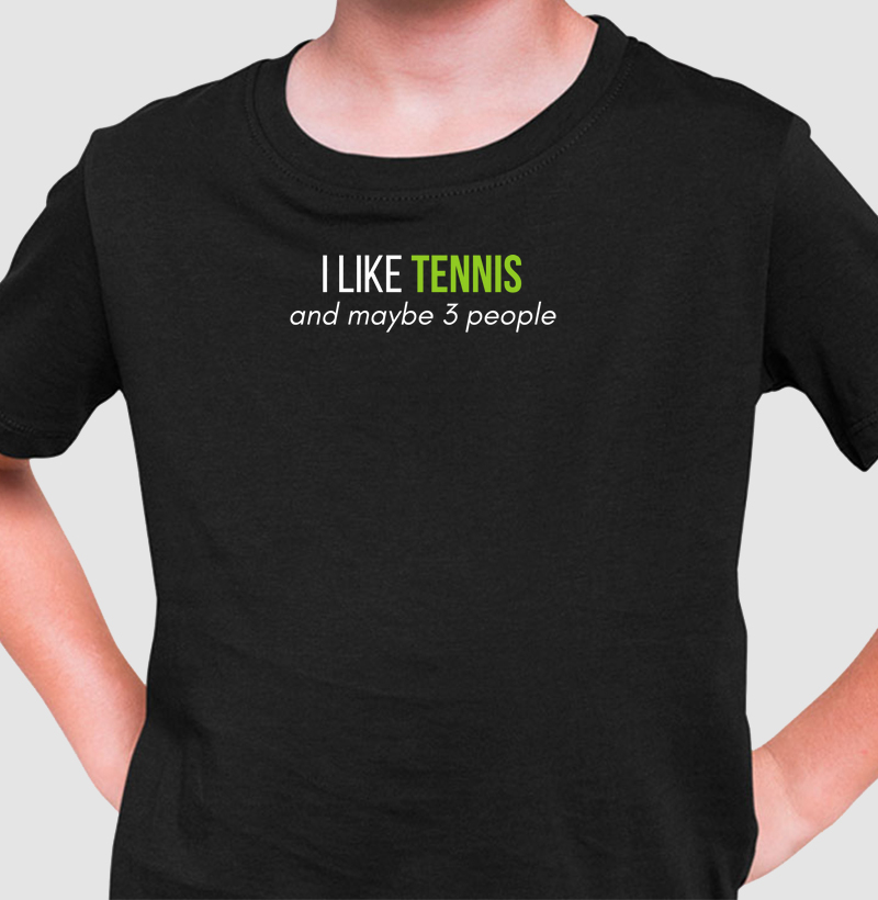I like tennis and maybe 3 people