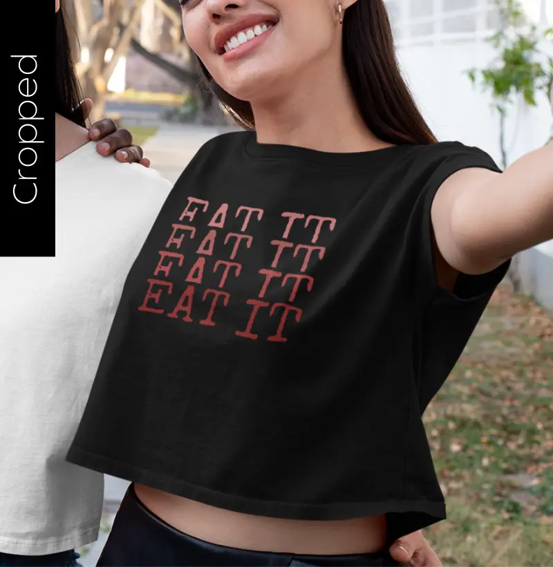 EAT IT EAT IT EAT IT EAT IT