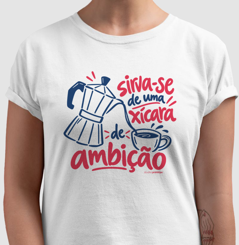 Camiseta Xícara de Ambição