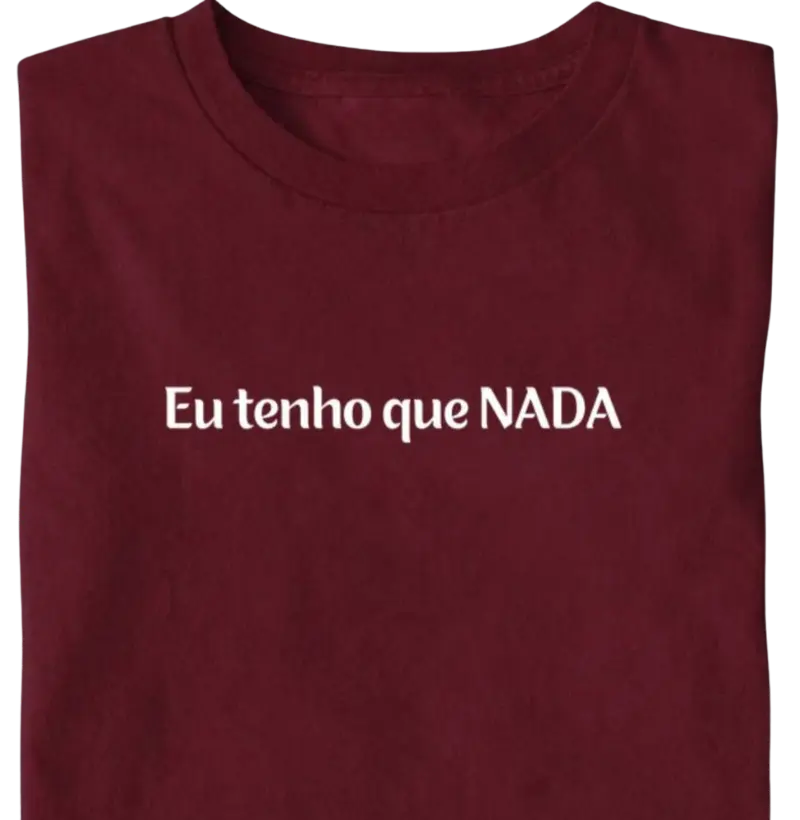 Eu tenho que NADA