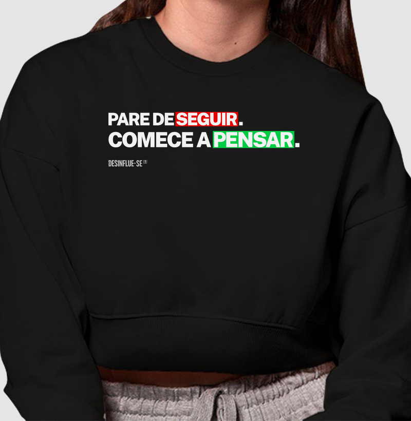 PARE DE SEGUIR. COMECE A PENSAR.