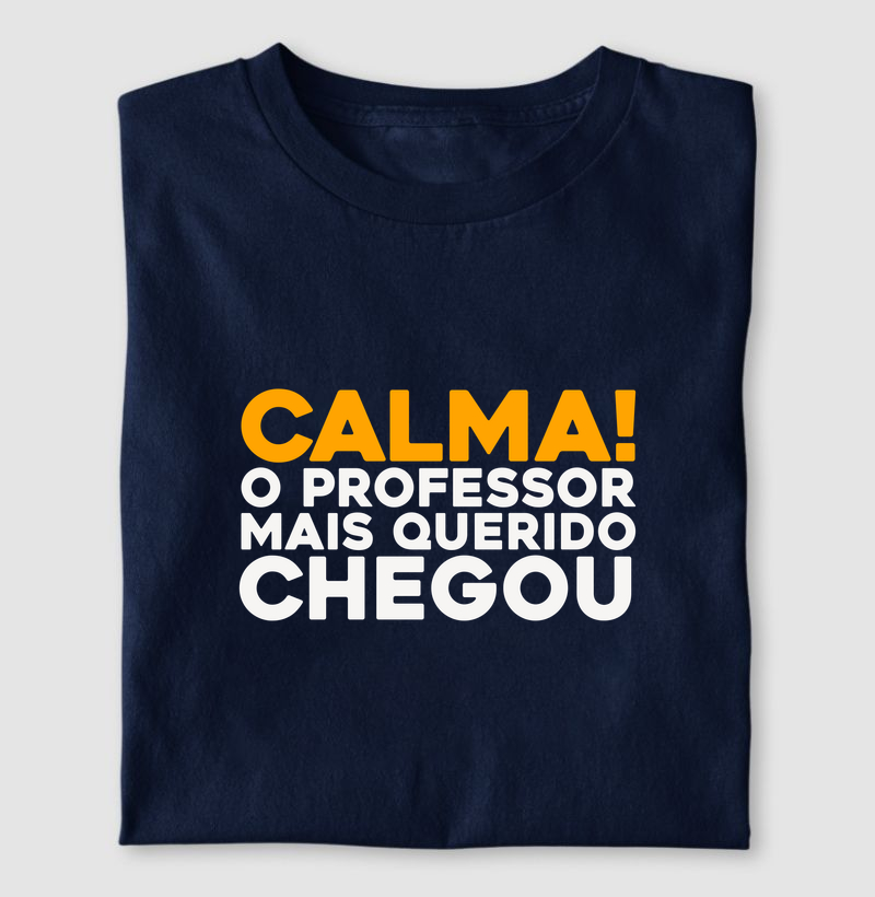 Calma! O professor mais querido chegou.
