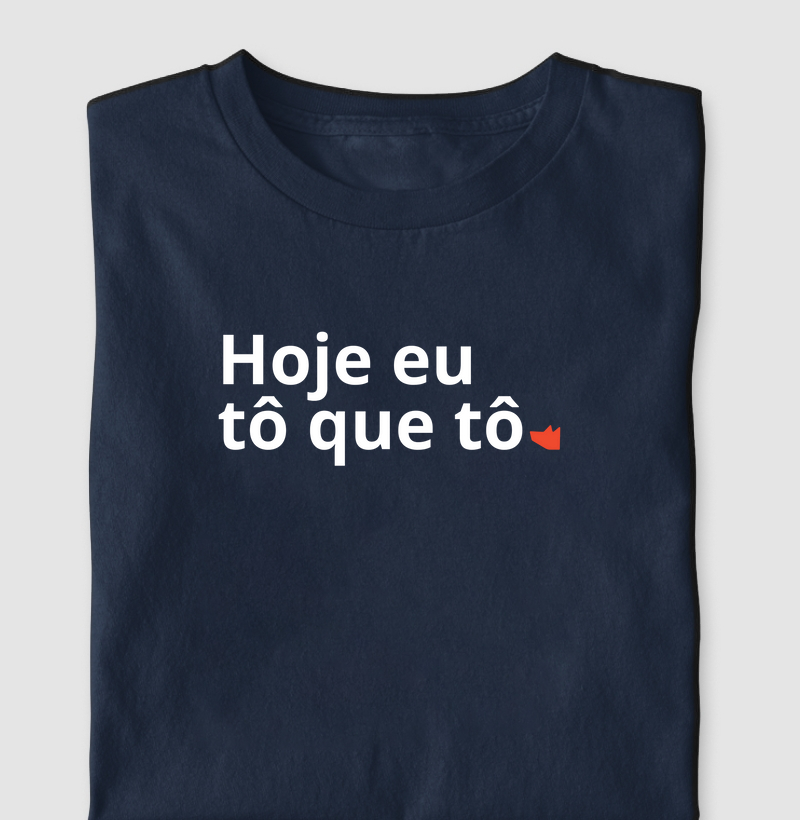 Camiseta tô que tô