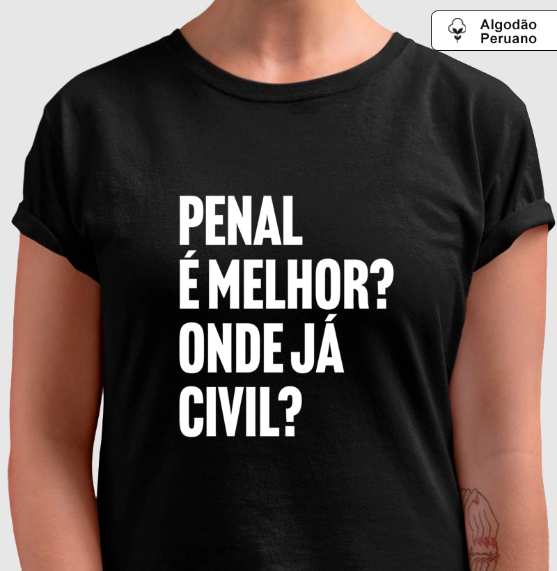 Penal é melhor, onde já Civil?
