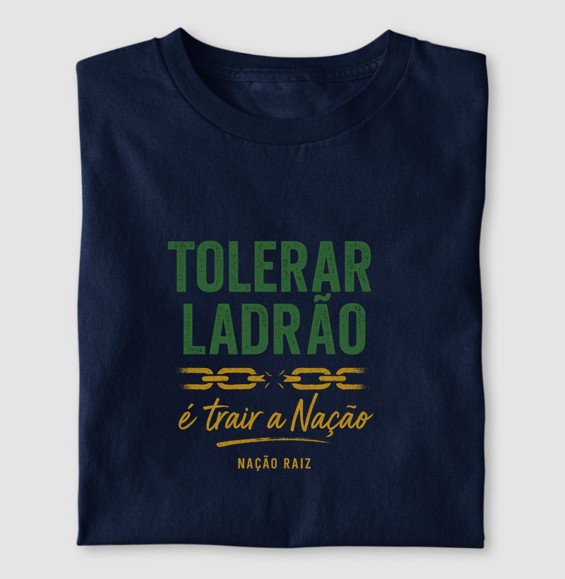 Tolerar ladrão é trair a nação