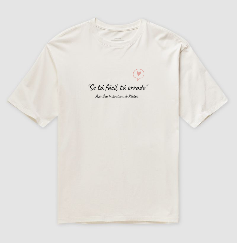 Se tá fácil, tá errado.