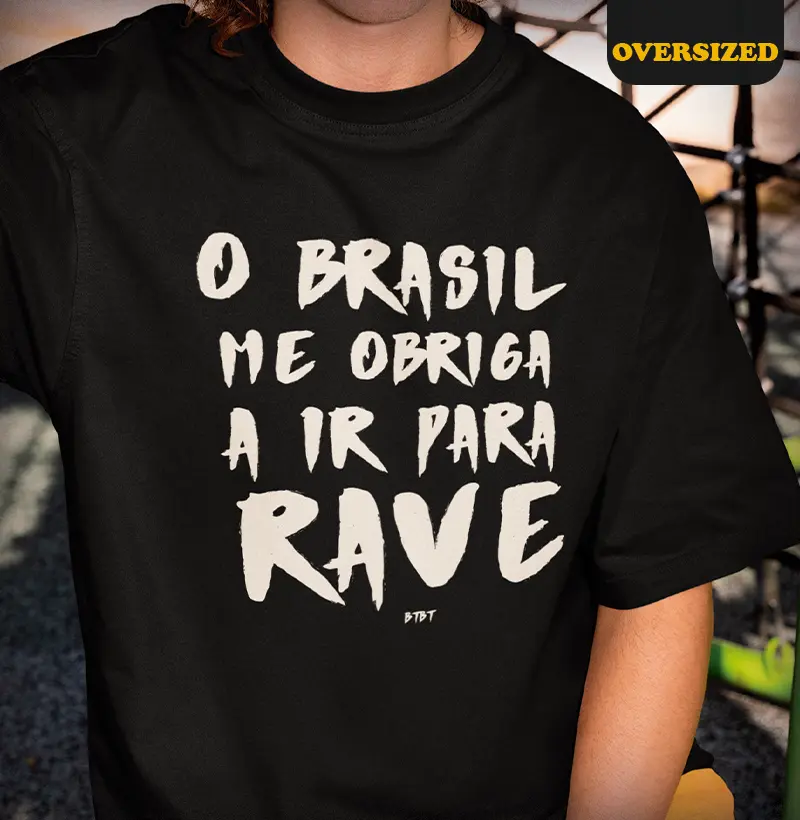 O BRASIL ME OBRIGA A IR PARA RAVE
