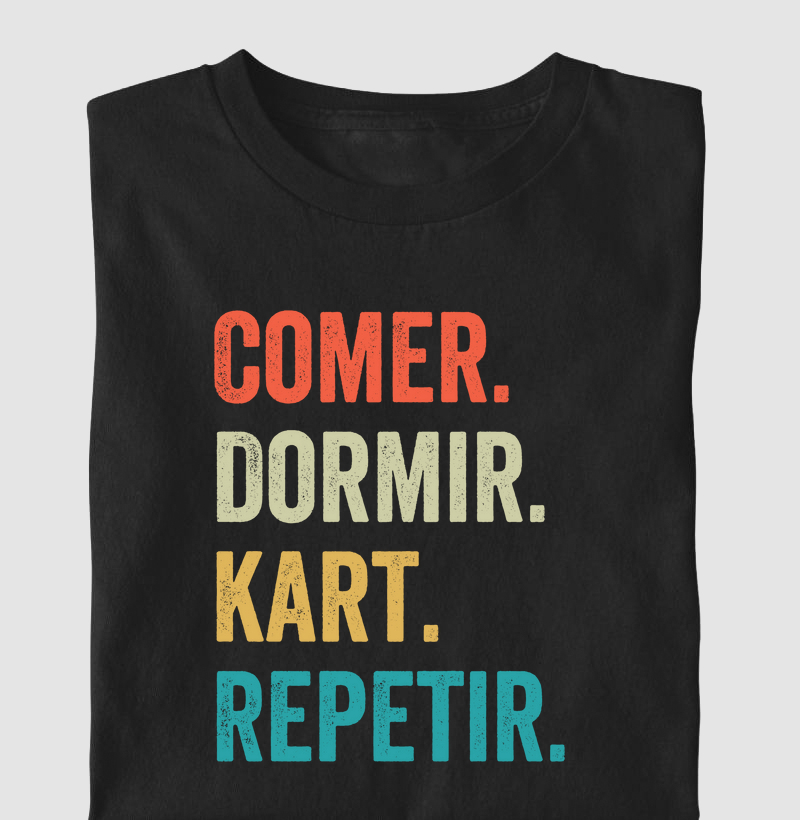 Comer. Dormir. Kart. Repetir.