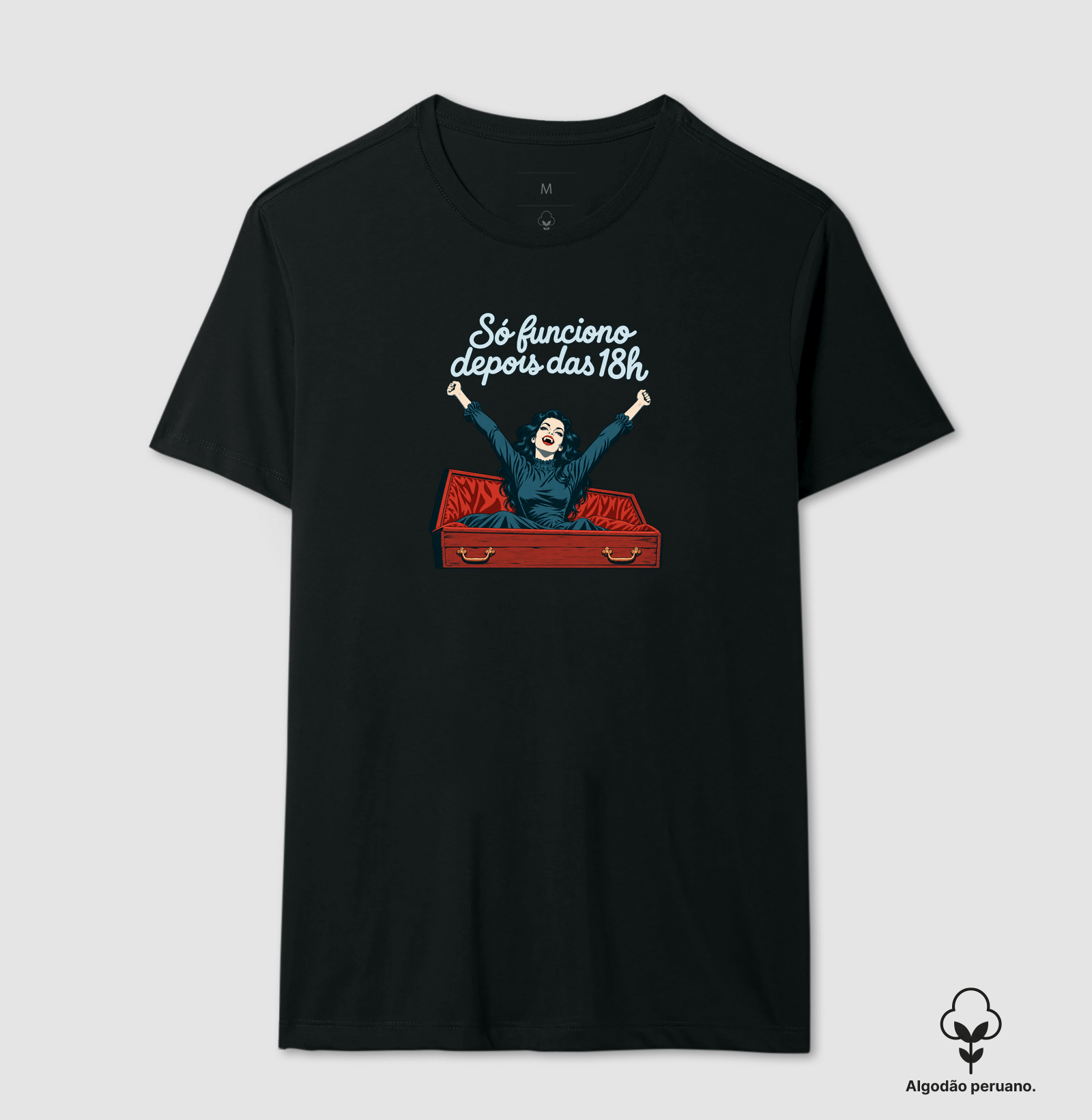 SÓ FUNCIONO DEPOIS DAS 18H - Camiseta Algodão Peruano