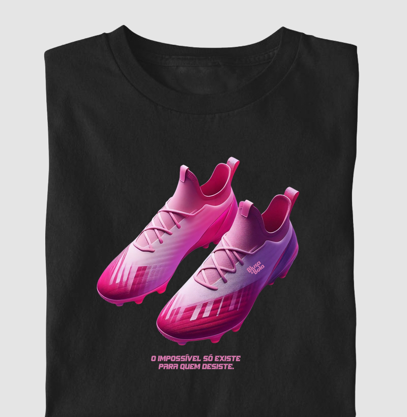 Camiseta Chuteira Rosa Impossível