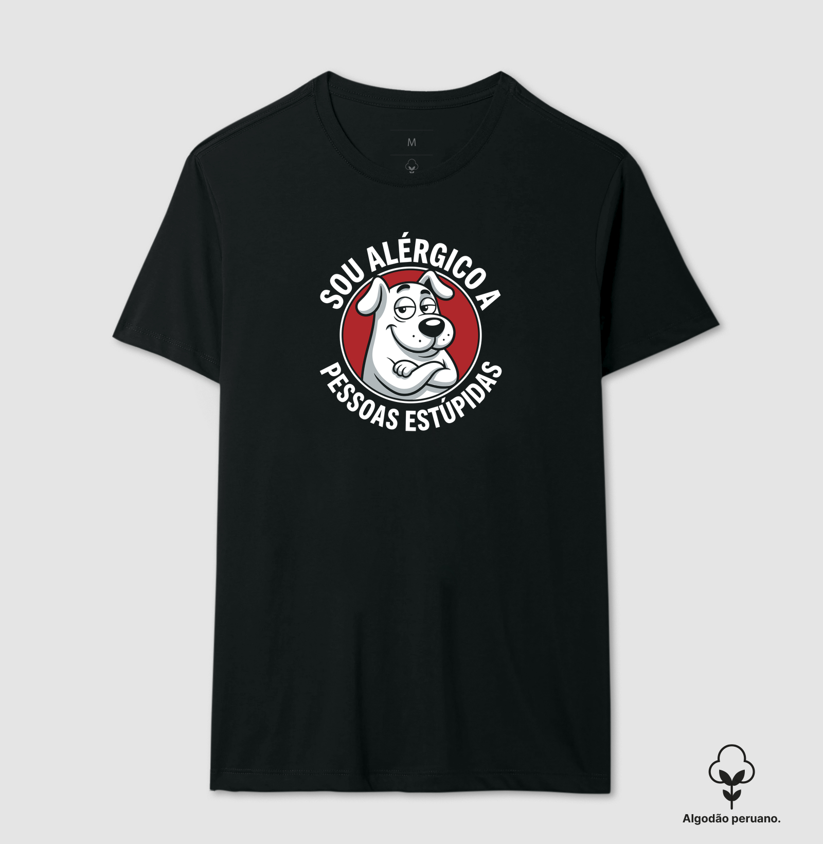 Sou Alérgico a Pessoas Estúpidas - Camiseta Algodão Peruano
