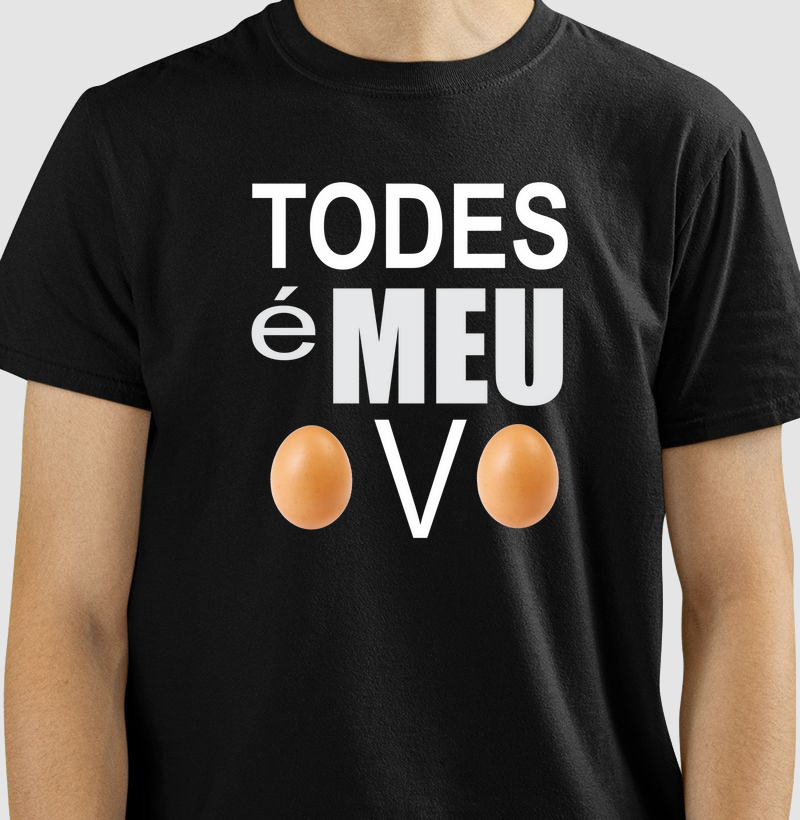TODES É MEU OVO I