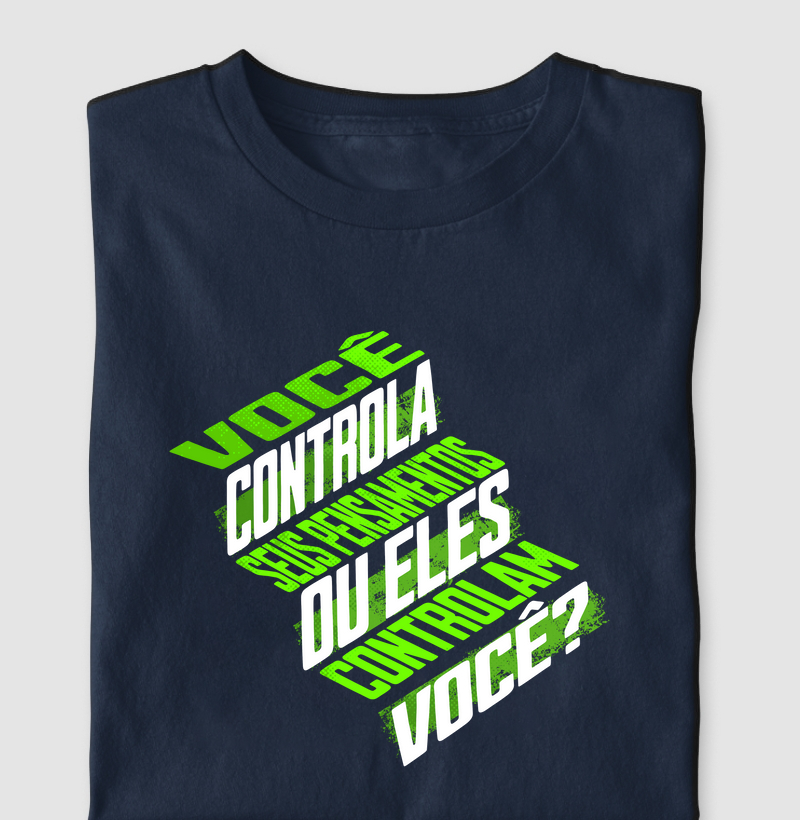 Você Controla Seus Pensamentos ou Eles Controlam Você?