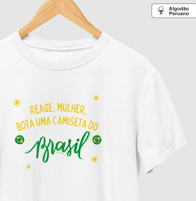 Reage Mulher, Bota uma Camiseta do Brasil