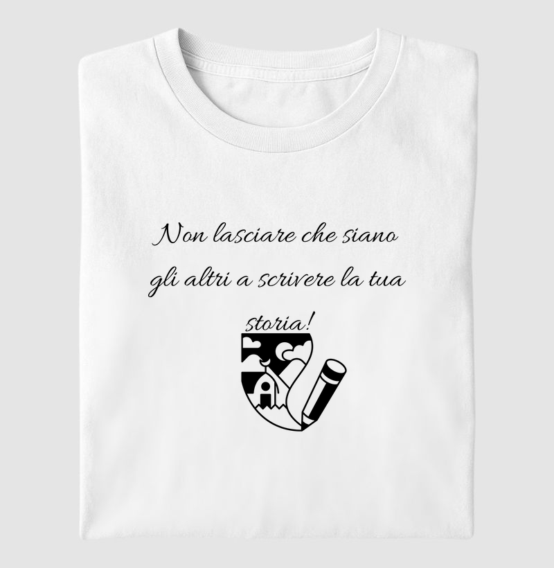Non lasciare che siano gli altri a scrivere la tua storia!
