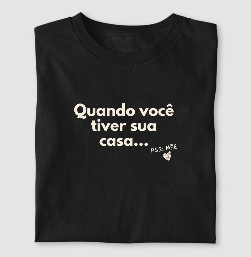 Quando você tiver sua casa