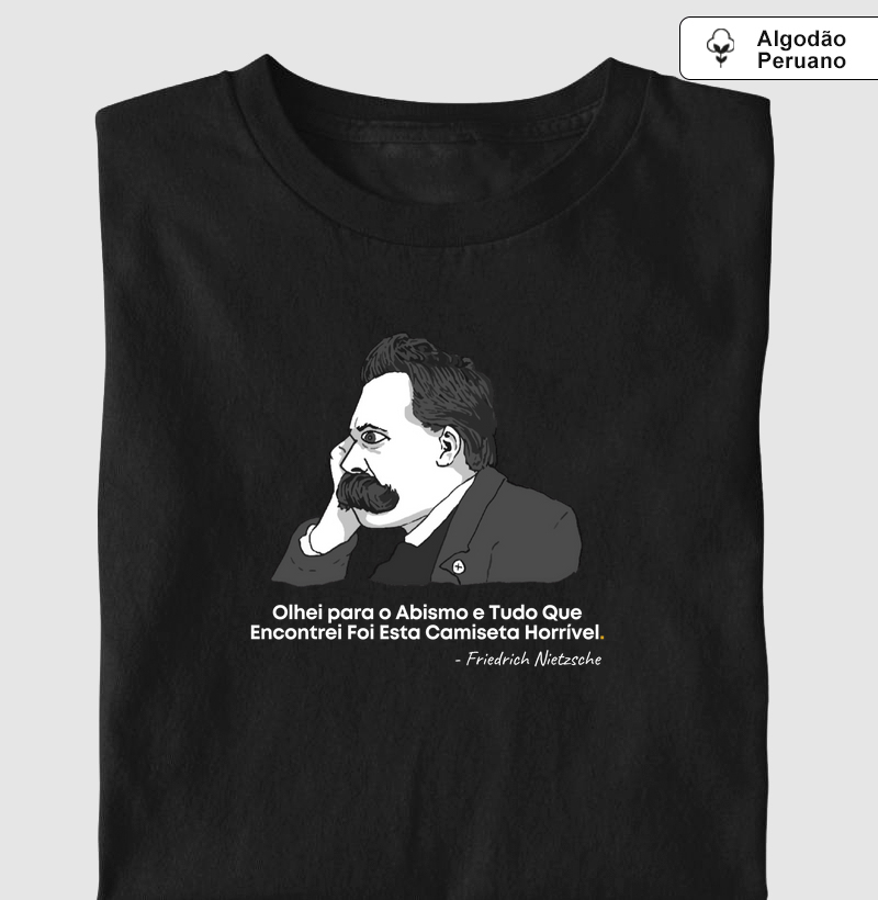 Nietzsche - Olhei para o Abismo e Encontrei Esta Camiseta Horrível
