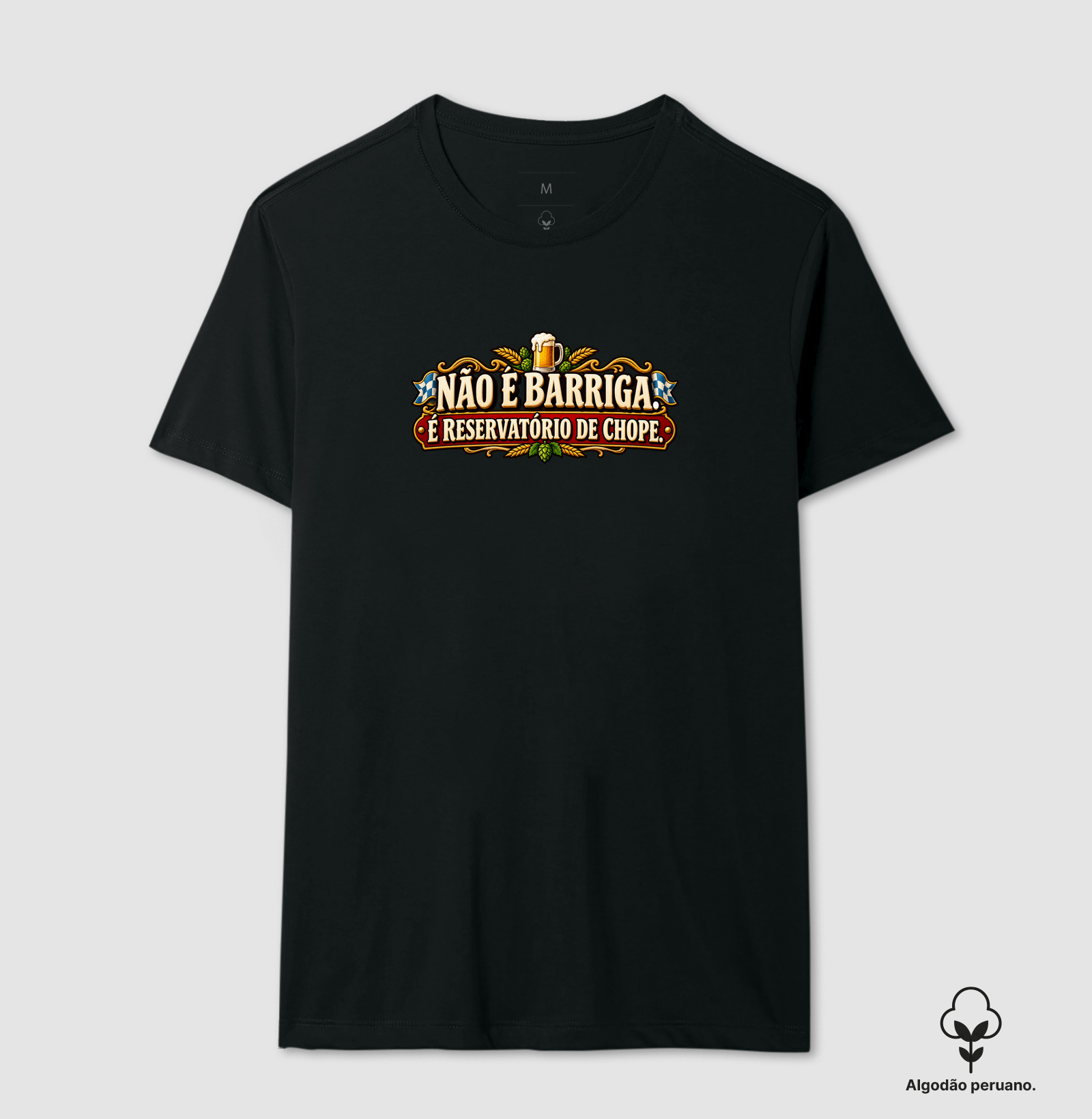 Não é barriga, é reservatório de chope - Camiseta Algodão Peruano
