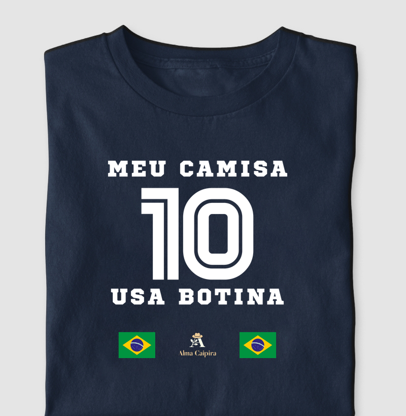 Meu camisa 10 usa botina